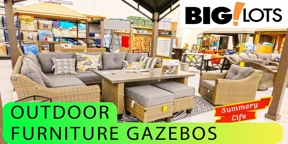 NEW Big Lots AMAZING Selection of Outdoor Furniture GAZEBOS Decor DINING  SETS Chairs LIGHTS